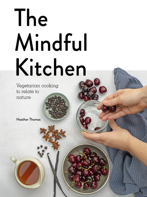 Title details for The Mindful Kitchen by Heather Thomas - Available